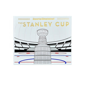 The Stanley Cup: A History of Hockey's Greatest Prize from the Pages of Sports Illustrated
