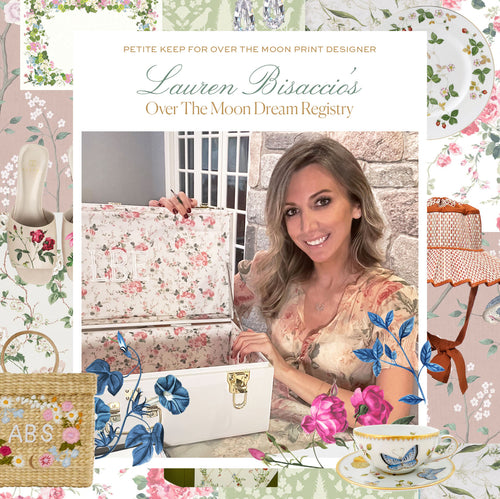 Petite Keep for Over The Moon Print Designer Lauren Bisaccio’s Sophisticated and Classic Dream Registry