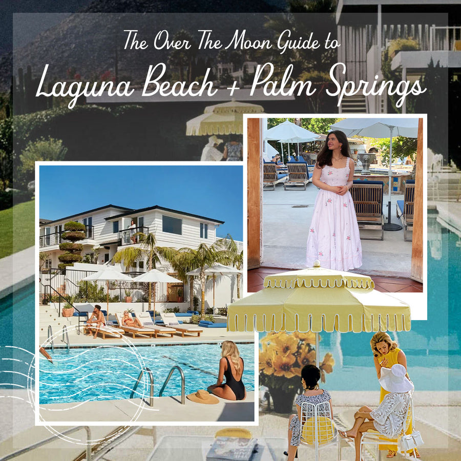 From The Beach to The Desert, The Over The Moon Guide to Laguna Beach and Palm Springs
