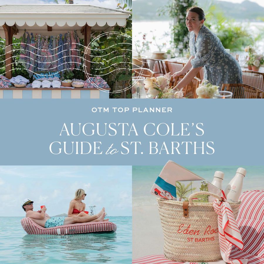 OTM Top Planner Augusta Cole’s Guide to St. Barths