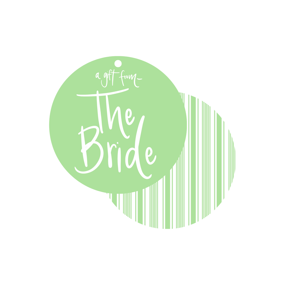 Front view of round For The Bride gift tag showing handwritten a gift from and large script The Bride on mint green front with striped green-and-white back and punched hole