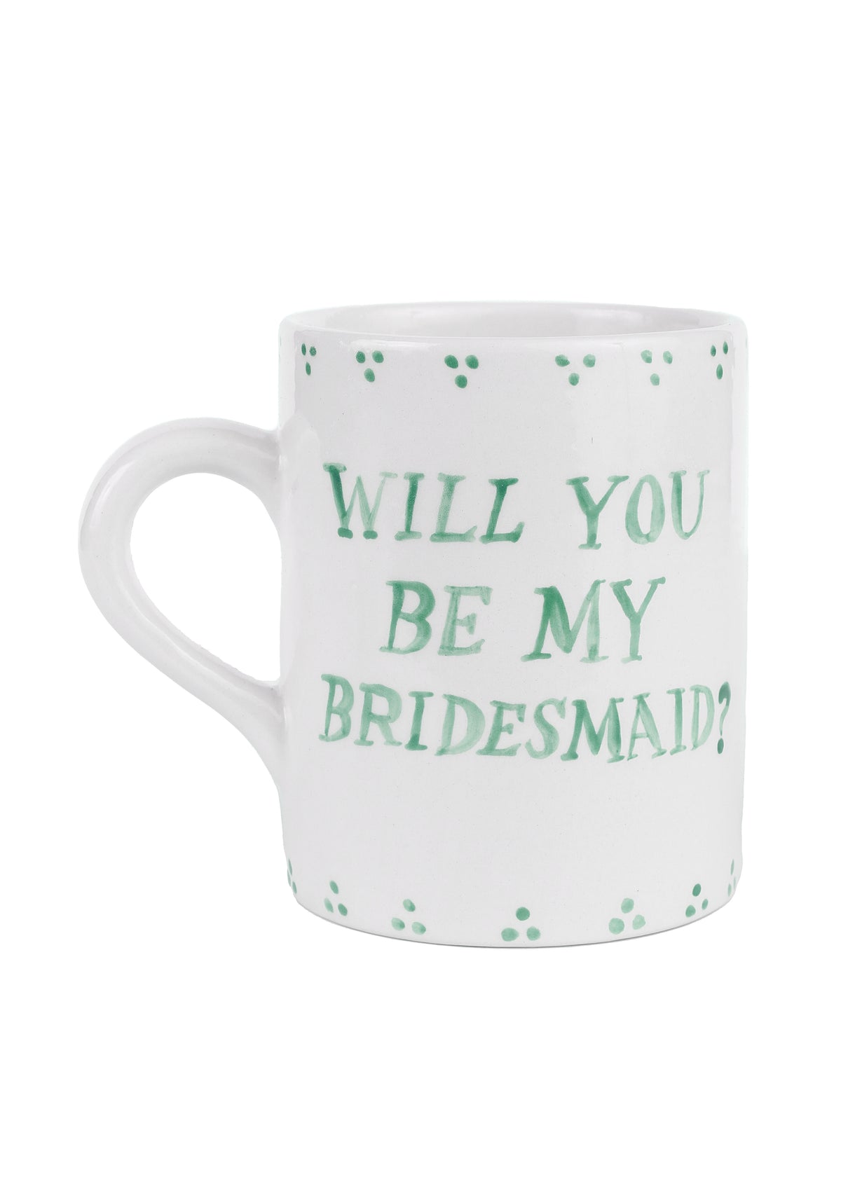“Will you be my Bridesmaid?” Mug