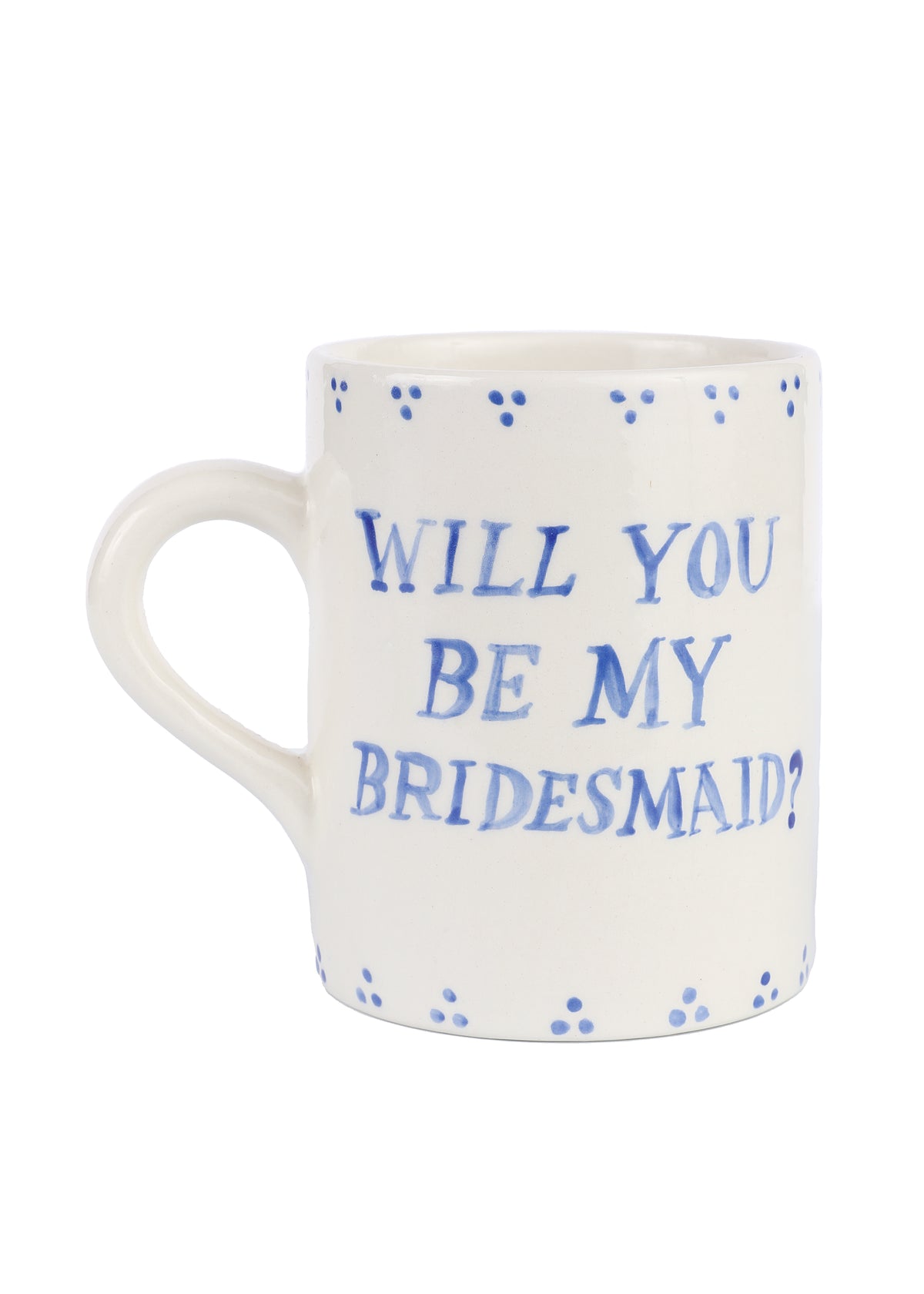 “Will you be my Bridesmaid?” Mug