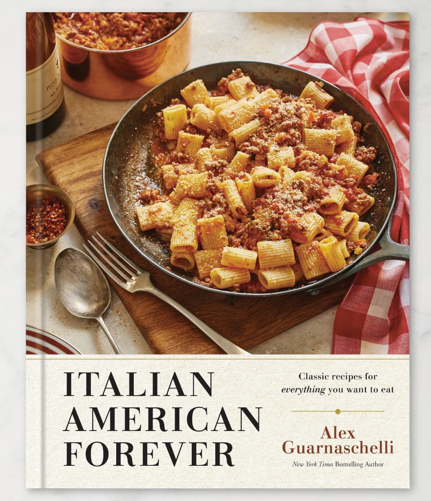Alex Guarnaschelli: Italian American Forever: Classic Recipes for Everything You Want to Eat