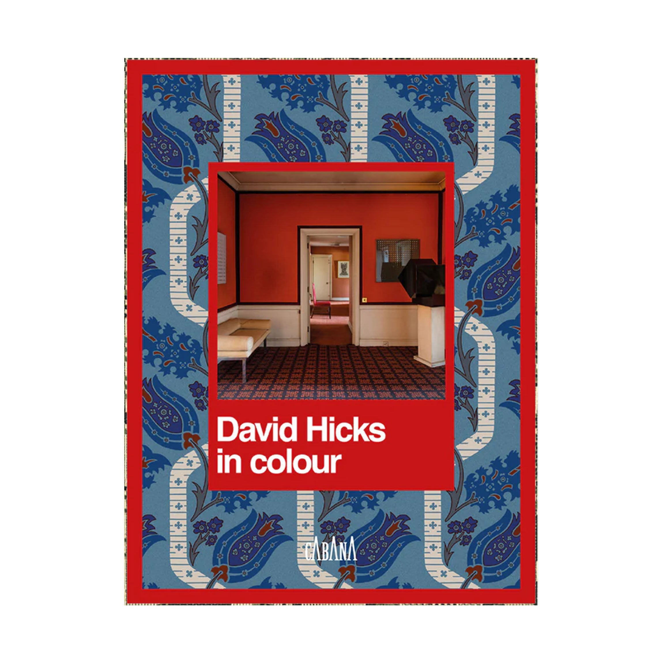 David Hicks in colour by Ashley Hicks | Cabana Magazine