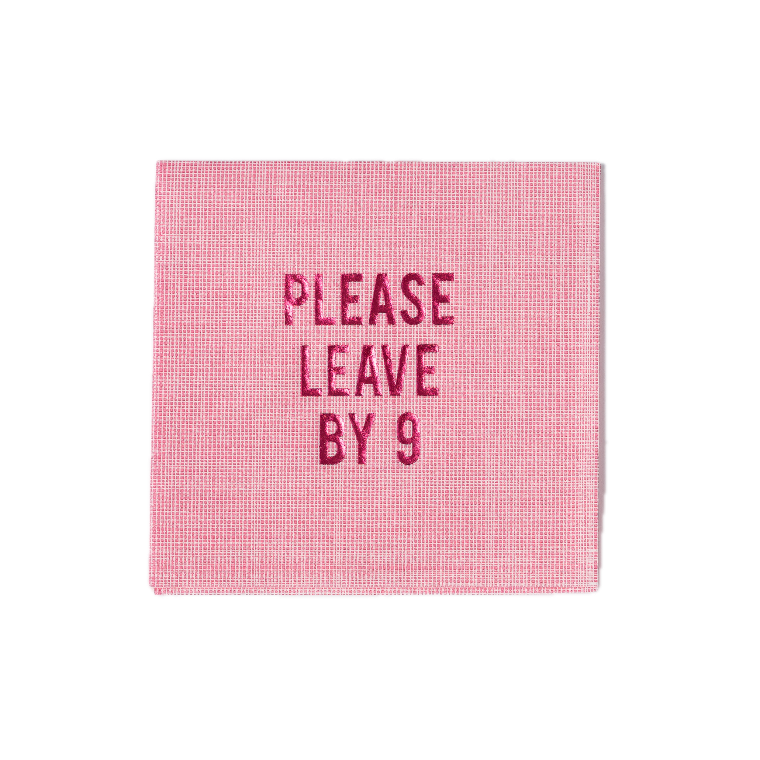 "Please Leave By 9" Disposable Napkins in Pink Linen, Set of 20
