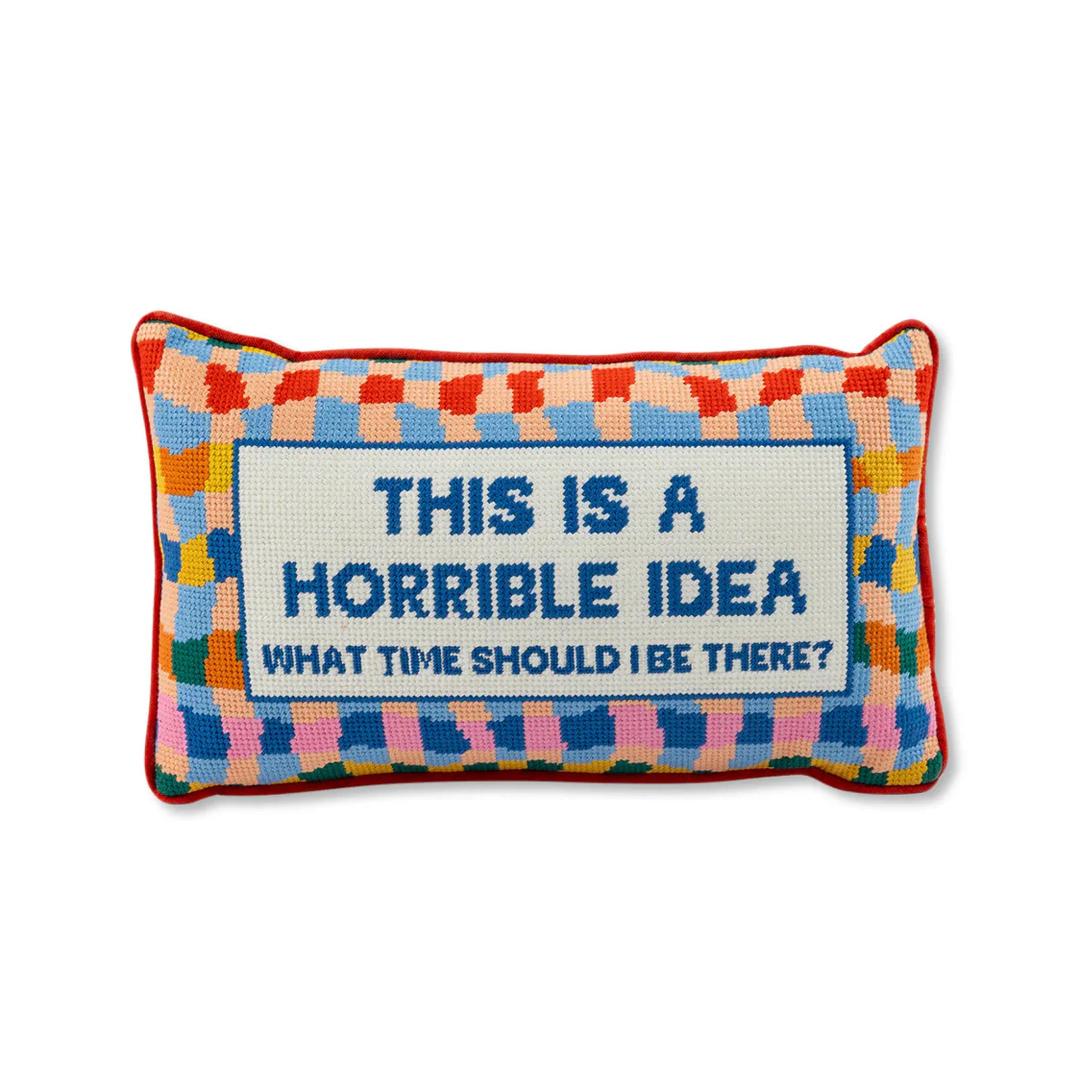 Horrible Idea Needlepoint Pillow