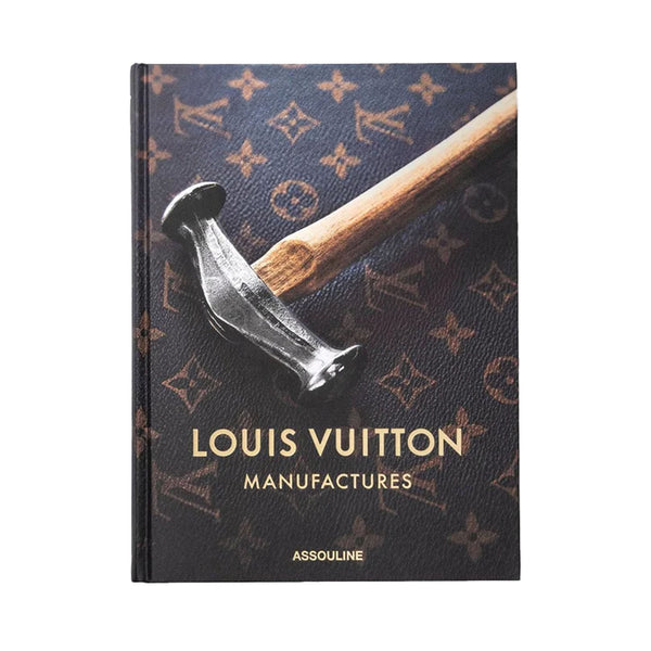 Louis Vuitton Manufactures by Nicholas Foulkes - Coffee Table Book
