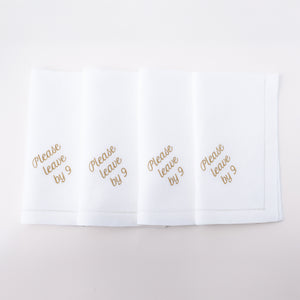 Please Leave by 9 Dinner Napkins, Set of 12