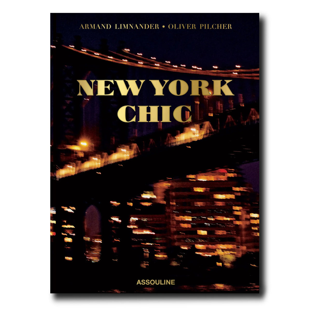 Front cover of New York Chic silk hardcover by Armand Limnander and Oliver Pilcher, showing a blurred nighttime New York skyline