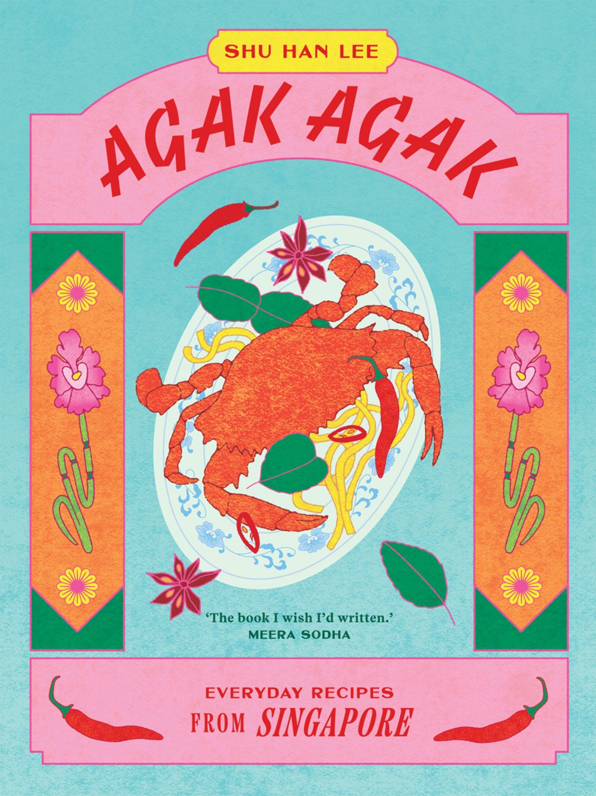 Agak Agak: Everyday Recipes from Singapore Cookbook