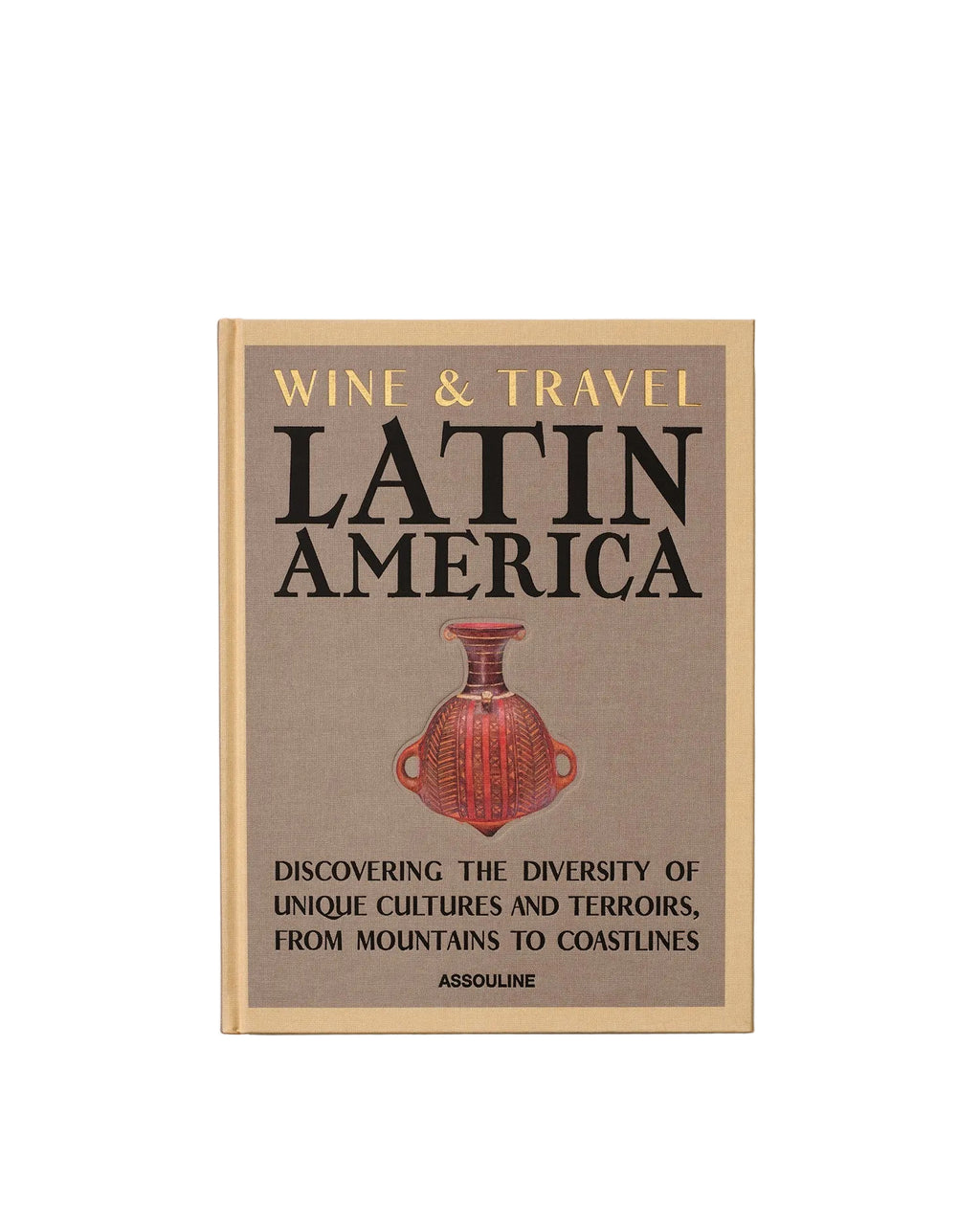 Book cover of 'Wine & Travel Latin America' with a red vase illustration on a beige background