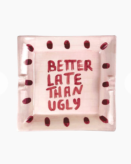 Better Late Than Ugly Trinket Tray