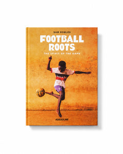 Football Roots: The Spirit of the Game