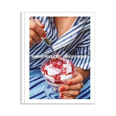 Alison Roman: Sweet Enough