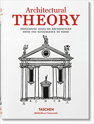 Architectural Theory. Pioneering Texts on Architecture from the Renaissance to Today