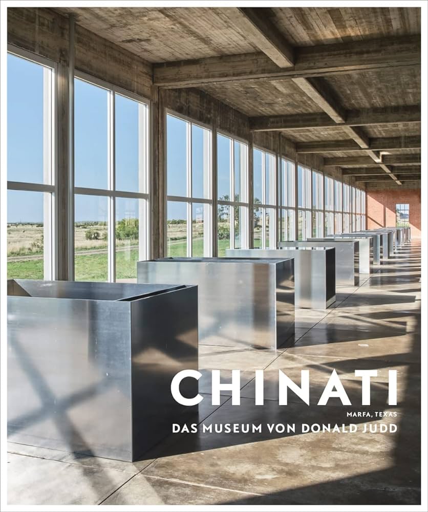 Chinati: The Vision of Donald Judd