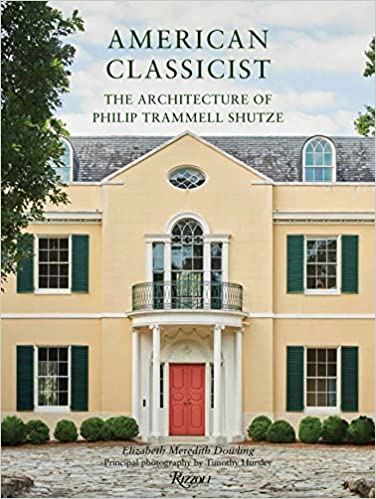 American Classicist: The Architecture of Philip Trammell Shutze