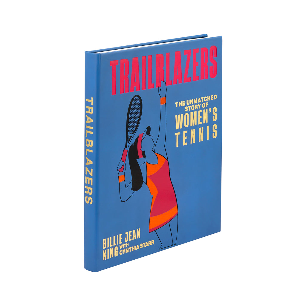 Trailblazers The Unmatched Story of Women's Tennis Blue Bonded Trailblazers The Unmatched Story of Women's Tennis Blue Bonded